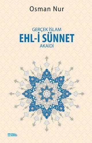 Gerçek İslam Ehl-i Sünnet Akaidi - Osman Nur - Mat Kitap