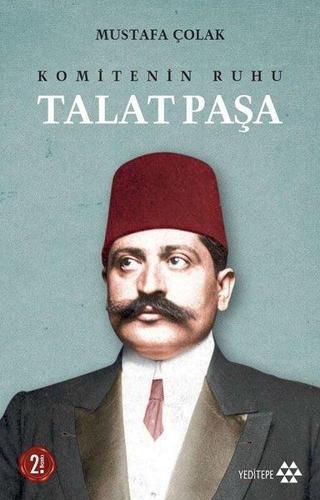 Talat Paşa - Mustafa Çolak - Yeditepe Yayınevi