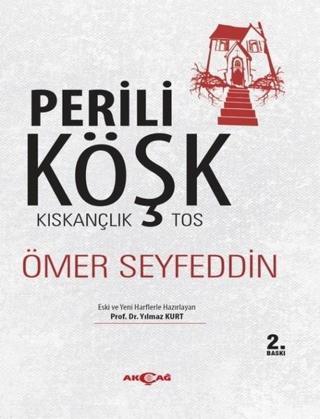 Perili Köşk-Kıskançlık Tos - Ömer Seyfeddin - Akçağ Yayınları