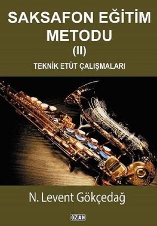 Saksafon Eğitim Metodu 2 - N. Levent Gökçedağ - Ozan Yayıncılık