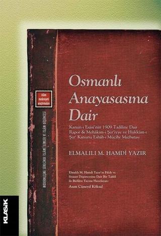 Osmanlı Anayasasına Dair - Elmalı Muhammed Yazır - Klasik Yayınları