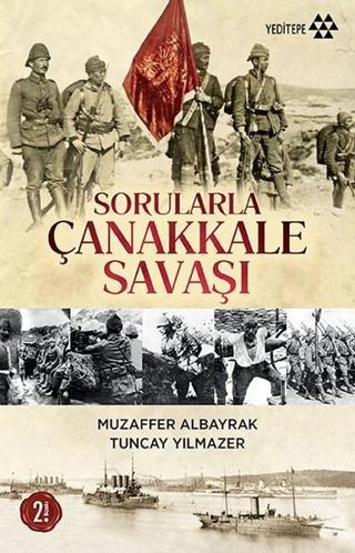 Sorularla Çanakkale Savaşı - Tuncay Yılmazer - Yeditepe Yayınevi