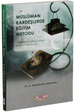 Müslüman Kardeşlerde Eğitim Metodu - A. Abdulhalim Mahmud - Nebevi Hayat Yayınları