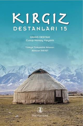 Kırgız Destanları 15 - Cusup Mamay Varyantı - Türk Dil Kurumu Yayınları