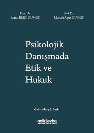 Psikolojik Danışmada Etik ve Hukuk - Mustafa Alper Gümüş - On İki Levha Yayıncılık