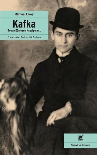Kafka-Boyun Eğmeyen Hayalperest - Michael Löwy - Ayrıntı Yayınları