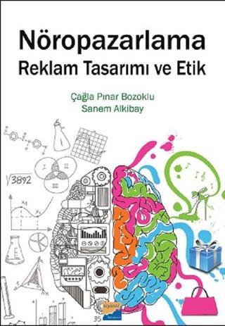 Nöropazarlama Reklam Tasarımı ve Etik - Çağla Pınar Bozoklu - Siyasal Kitabevi