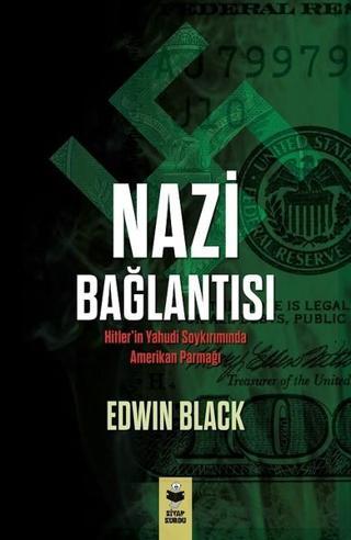 Nazi Bağlantısı-Hitler'in Yahudi Soykırımında Amerikan Parmağı - Edwin Black - Kitap Kurdu