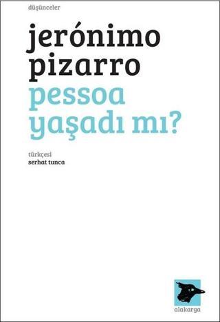 Pessoa Yaşadı mı? - Jeronimo Pizarro - Alakarga