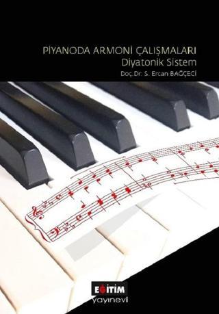 Piyanoda Armoni Çalışmaları Diyatonik Sistem - Ercan Bağçeci - Eğitim Yayınevi