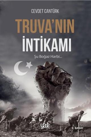 Truva'nın İntikamı-Şu Boğaz Harbi - Cevdet Cantürk - Yade Kitap