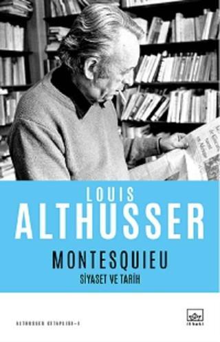 Montesquieu-Siyaset ve Tarih - Louis Althusser - İthaki Yayınları