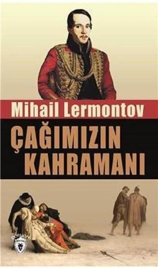 Çağımızın Kahramanı - Mihail Lermontov - Dorlion Yayınevi
