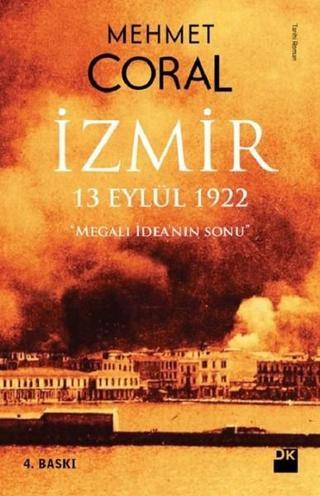 İzmir 13 Eylül 1922 - Mehmet Coral - Doğan Kitap