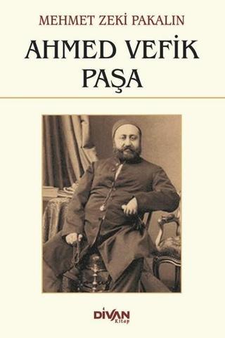 Ahmed Vefik Paşa - Mehmet Zeki Pakalın - Divan Kitap
