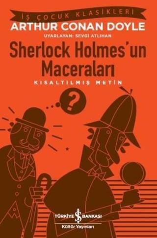 Sherlock Holmes'un Maceraları-Kısaltılmış Metin - Sir Arthur Conan Doyle - İş Bankası Kültür Yayınları