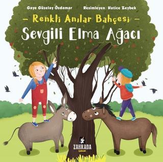 Sevgili Elma Ağacı-Renkli Anılar Bahçesi - Gaye Güzelay Özdamar - Zahrada Yayınları