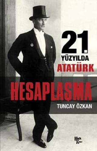 İmzalı-Hesaplaşma-21.Yüzyılda Atatürk - Tuncay Özkan - Halk Kitabevi Yayınevi