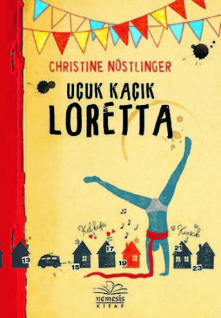 Uçuk Kaçık Loretta - Christine Nöstlinger - Nemesis Kitap Yayınevi