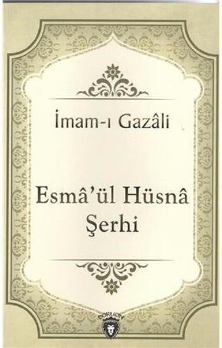 Esmaül Hüsna Şerhi - İmam Gazali - Dorlion Yayınevi