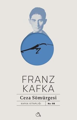 Ceza Sömürgesi - Franz Kafka - Aylak Adam