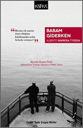 Babam Giderken - Alberto Barrera Tyszka - Kafka Kitap
