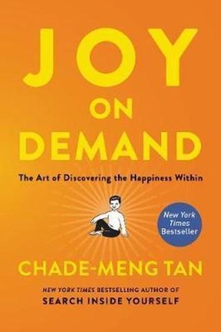 Joy on Demand: The Art of Discoveri - Chade-Meng Tan Tan - Harper Collins UK