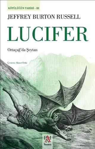 Lucifer-Kötülüğün Tarihi 3 - Jeffrey Burton Russell - Panama Yayıncılık