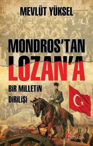 Mondros'tan Lozan'a - Mevlüt Yüksel - Eftalya Yayınları