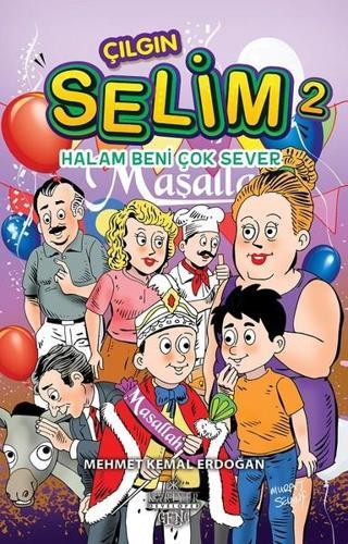 Çılgın Selim 2-Halam Beni Çok Sever - Mehmet Kemal Erdoğan - Kariyer Genç