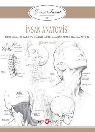 Çizim Sanatı 6-İnsan Anatomisi - Giovanni Civardi - Beta Kitap