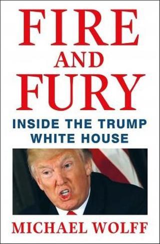 Fire and Fury: Inside the Trump Whi - Michael Wolff - Macmillan
