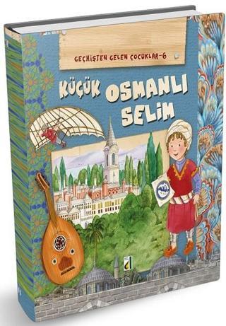 Küçük Osmanlı Selim-Geçmişten Gelen Çocuklar 6 - Eleonora Barsotti - Damla Yayınevi