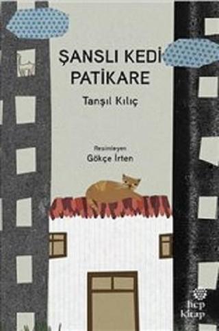 Şanslı Kedi Patikare - Tanşıl Kılıç - Hep Kitap