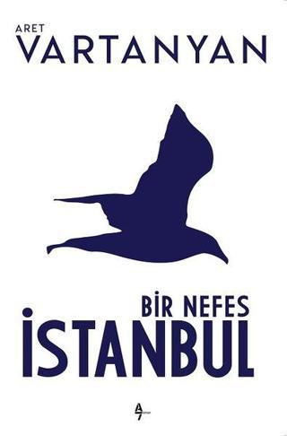 Bir Nefes İstanbul - Aret Vartanyan - A7 Kitap