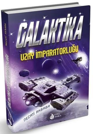 Galaktika-Uzay İmparatorluğu - Necati Akbaba - Genç Damla Yayınevi