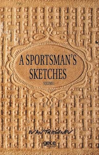 A Sportsman's Sketches Volume 1 - Ivan Sergeyeviç Turgenyev - Gece Kitaplığı