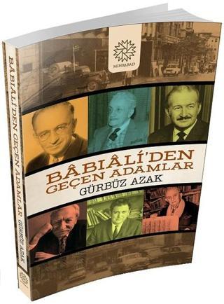 Babıali'den Geçen Adamlar - Gürbüz Azak - Mihrabad Yayınları