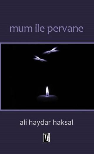 Mum ile Pervane - Ali Haydar Haksal - İz Yayıncılık
