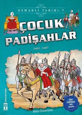 Çocuk Padişahlar-Osmanlı Tarihi 7 - Metin Özdamarlar - Genç Timaş