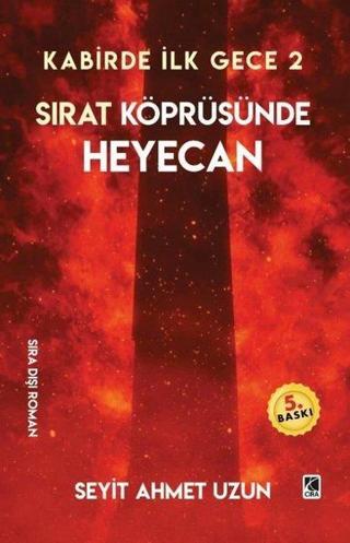Sırat Köprüsünde Heyecan - Kabirde İlk Gece 2 - Seyit Ahmet Uzun - Çıra Yayınları