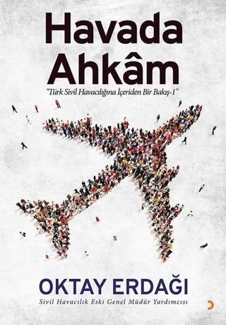 Havada Ahkam-Türk Sivil Havacılığına İçeriden Bir Bakış 1 - Oktay Erdağı - Cinius Yayınevi