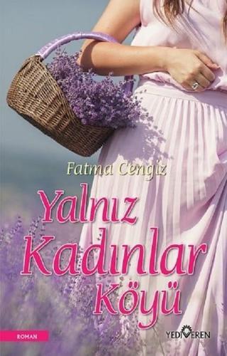 Yalnız Kadınları Köyü - Fatma Cengiz - Yediveren Yayınları