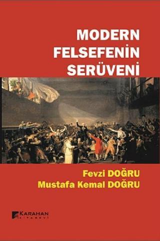 Modern Felsefenin Serüveni - Mustafa Kemal Doğru - Karahan Kitabevi