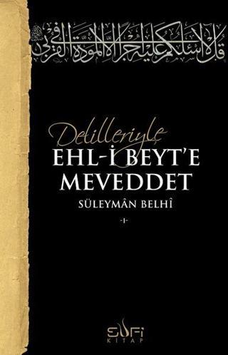 Delilleriyle Ehl-i Beyt'e Meveddet - Süleyman Belhi - Sufi Kitap