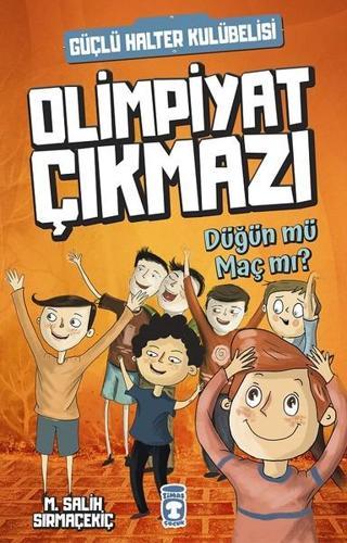 Düğün Mü Maç Mı?-Olimpiyat Çıkmazı - Mehmet Salih Sırmaçekiç - Timaş Çocuk