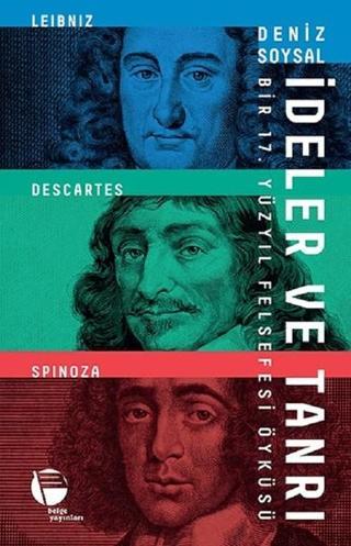 İdeler ve Tanrı Bir 17. Yüzyıl Felsefesi Öyküsü - Deniz Soysal - Belge Yayınları