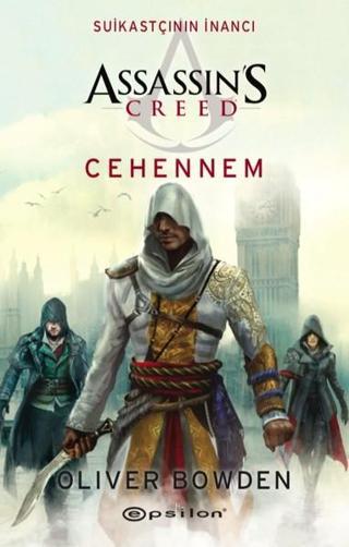 Assassin's Creed Cehennem - Suikastçının İnancı - Oliver Bowden - Epsilon Yayınevi