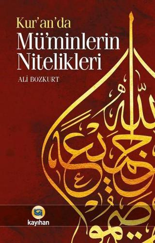 Kur'an'da Müminlerin Nitelikleri - Ali Bozkurt - Kayıhan Yayınları