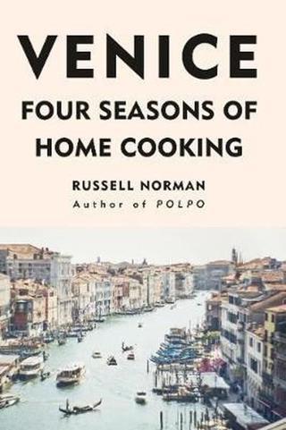 Venice: Four Seasons of Home Cooking - Russell Norman - Fig Tree